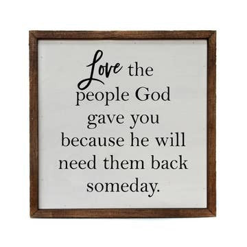 10x10 Love the people God gave you Spiritual box Sign